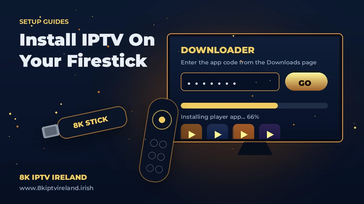 Installing IPTV on an Amazon Fire TV Stick in Ireland