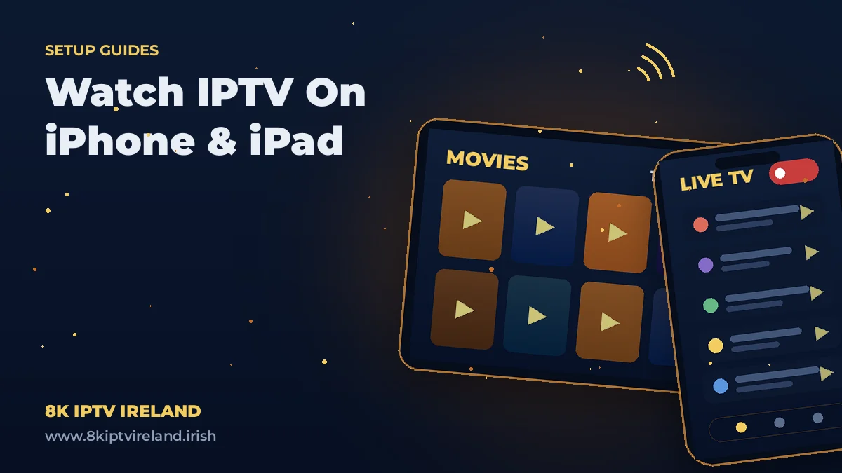 Watching IPTV on iPhone and iPad in Ireland with Smarters Pro and GSE